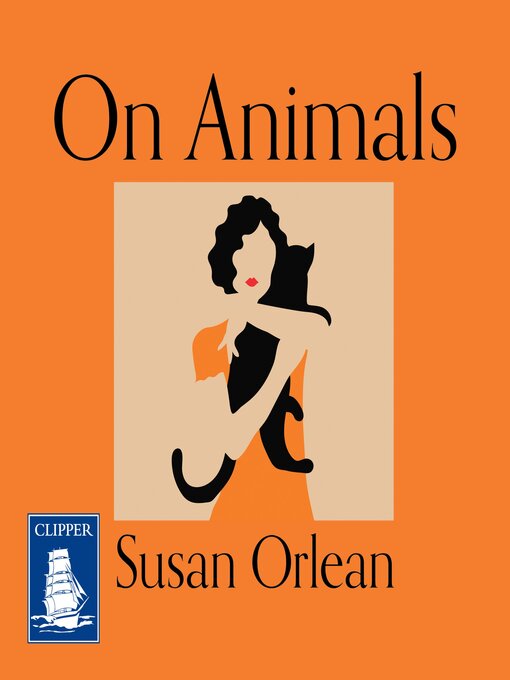 Title details for On Animals by Susan Orlean - Available